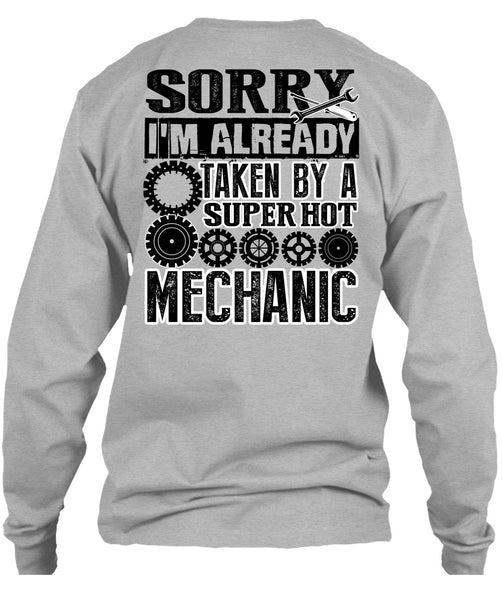 I'm Already Taken By A Mechanic T Shirt, Being A Mechanic T Shirt