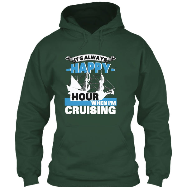 It's Always Happy Hour T Shirt, When I'm Cruising T Shirt