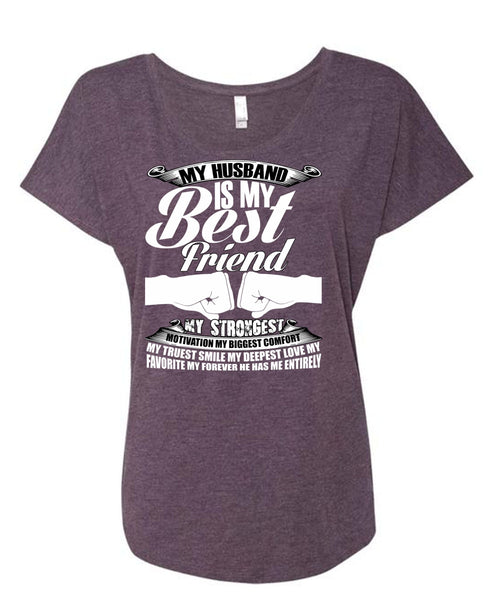 My Husband Is My Best Friend T Shirt, Being A Husband T Shirt, Cool Shirt (Ladies' Triblend Dolman Sleeve)