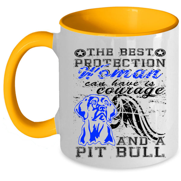 Courage And Pit Bull Coffee Mug, The Best Protection Woman Accent Mug