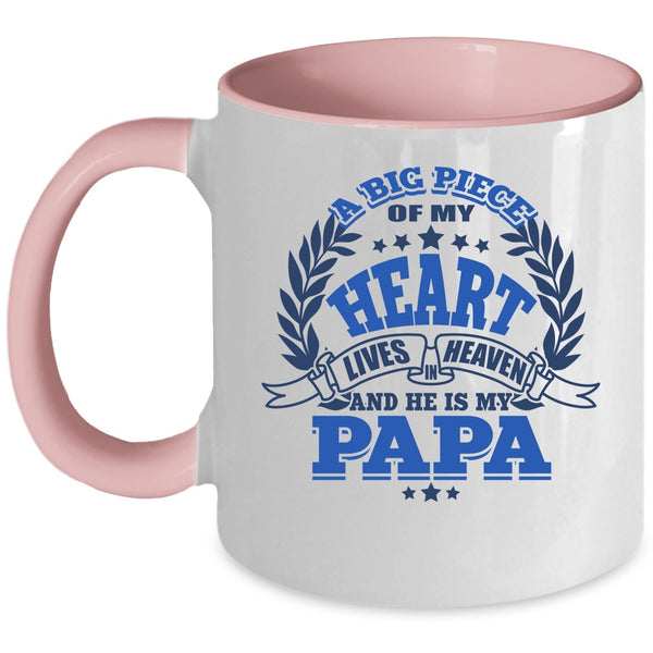 He Is My Papa Coffee Mug, A Big Piece Of My Heart Lives In Heaven Accent Mug
