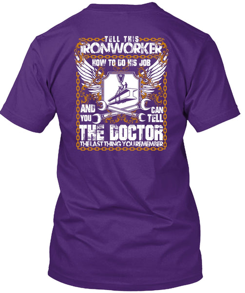 Tell This Ironworker T Shirt, Can Tell The Doctor T Shirt