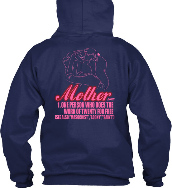 Mother One Person Who Does The Work T Shirt, Being A Mom T Shirt