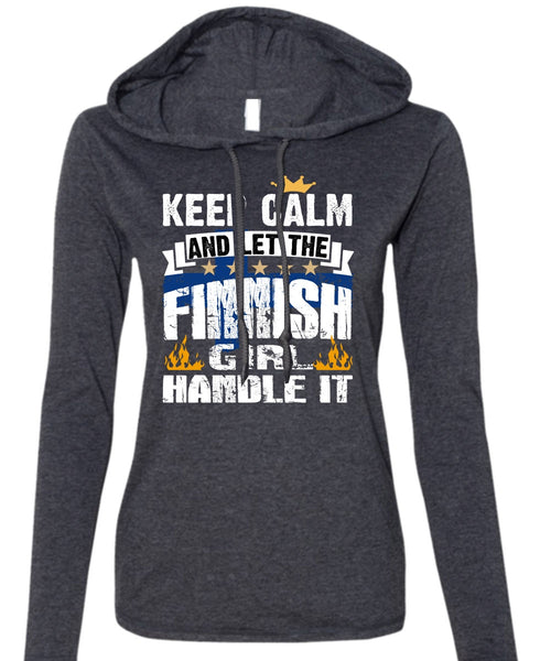 Let The Finnish Girl Handle It T Shirt, Being A Girlfriend T Shirt (Anvil Ladies Ringspun Hooded)