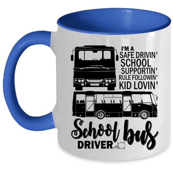 Safe Driving School Supporting Coffee Mug, I'm A School Bus Driver Accent Mug