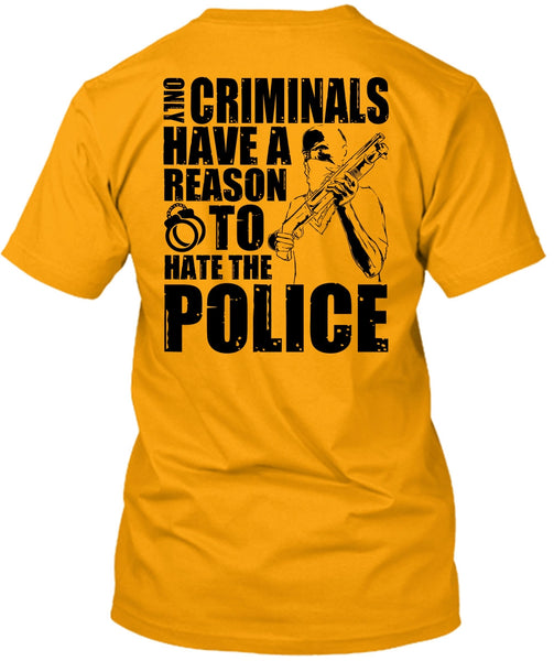 Reason To Hate The Police T Shirt, I Love Police T Shirt