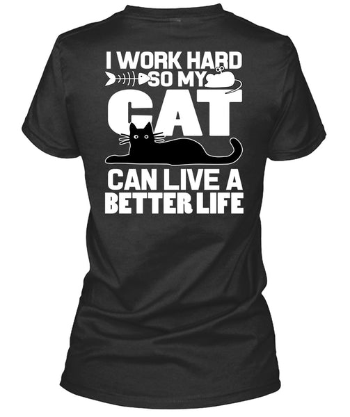 My Cat Can Live A Better Life T Shirt, I Love My Cat T Shirt