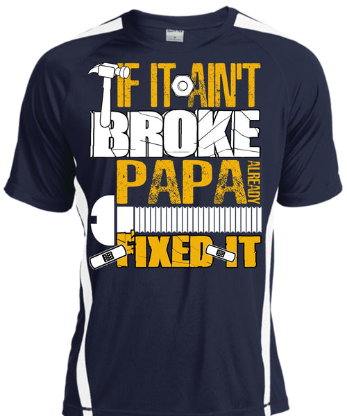 If It Ain't Broke Papa Already Fixed It T Shirt, Being A Papa T Shirt, Cool Shirt