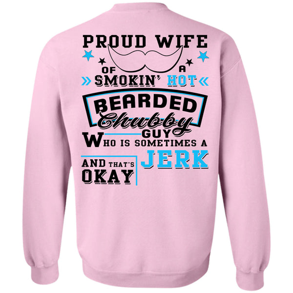 Being A Husband T Shirt, Proud Wife Of A Smoking Hot Bearded Chubby Guy Sweatshirt