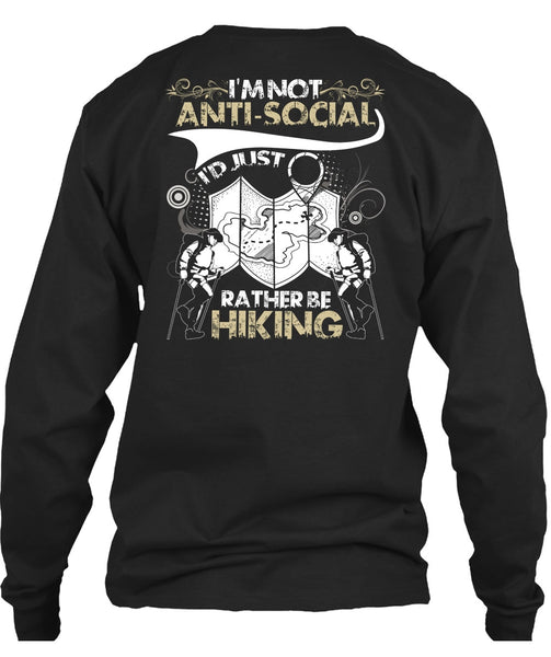 I'd Just Rather Be Hiking T Shirt, I'm Not Anti-Social T Shirt