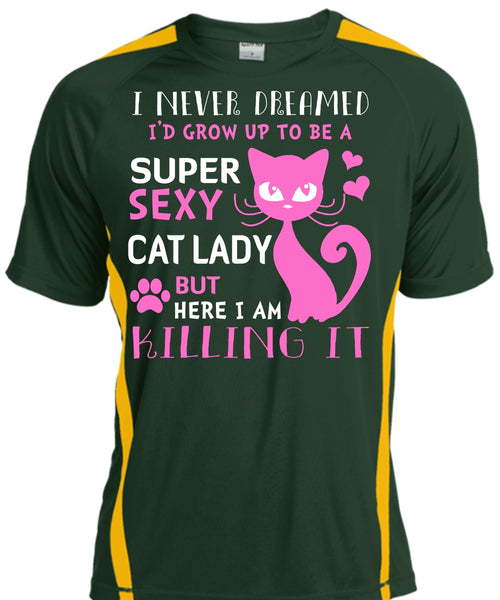 I'd Grow Up To Be A Cat Lady T Shirt, Pets T Shirt, I Never Dreamed T Shirt