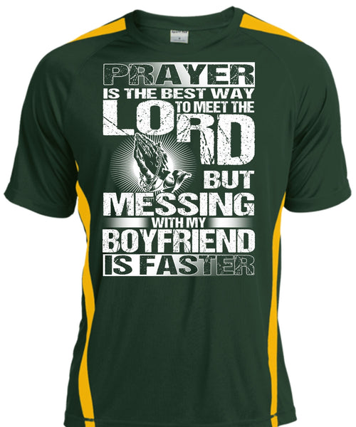 Messing With My Boyfriend Is Faster T Shirt, Meet The Lord T Shirt, Cool Shirt