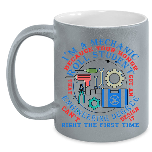 Funny Gift For Mechanics Coffee Mug, I'm A Mechanic Accent Mug