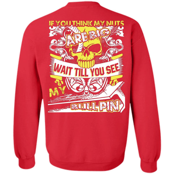 My Bull Pin T Shirt, I Love Ironworker Sweatshirt