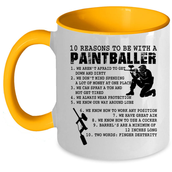 Cool Coffee Mug, 10 Reasons To Be With A Paintballer Accent Mug