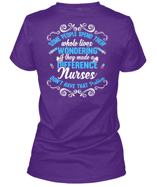 They Made A Difference Nurses T Shirt, Being A Nurse T Shirt