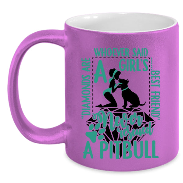 Never Rescued A Pitbull Coffee Mug, Diamonds Are A Girl's Best Friend Accent Mug