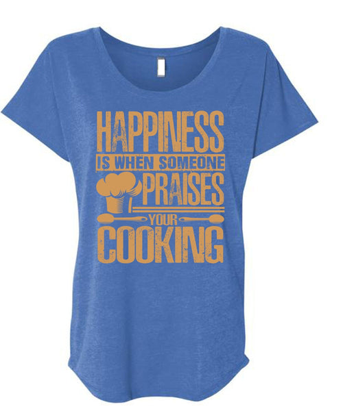 Someone Praises Your Cooking T Shirt, Being A Chef T Shirt, Cool Shirt (Ladies' Triblend Dolman Sleeve)