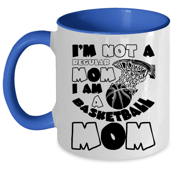 I Am A Basketball Mom Coffee Mug, I'm Not A Regular Mom Accent Mug