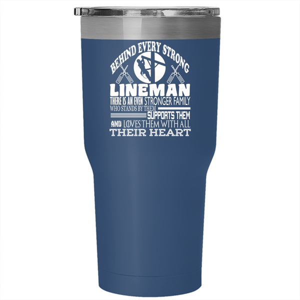 Behind Every Strong Lineman Tumbler 30 oz Stainless Steel, There Is An Even Stronger Family Travel Mug