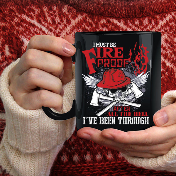 I Must Fire Proof Coffee Mug, Awesome Firefighter Coffee Cup