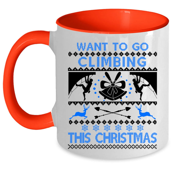 Outdoor Coffee Mug, Want To Go Climbing This Christmas Accent Mug