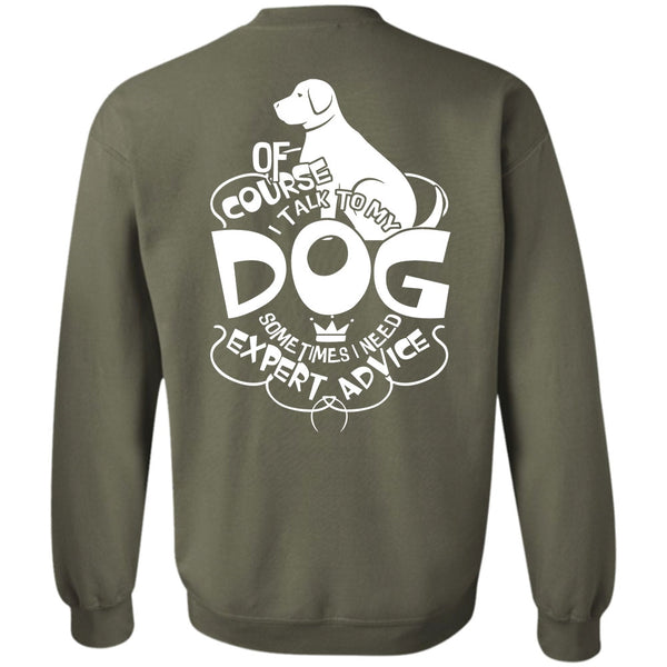 I Need Expert Advice T Shirt, I Love Dog Sweatshirt