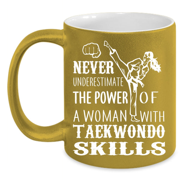 The Power Of A Woman With Taekwondo Skills Coffee Mug, Funny Girls Coffee Cup