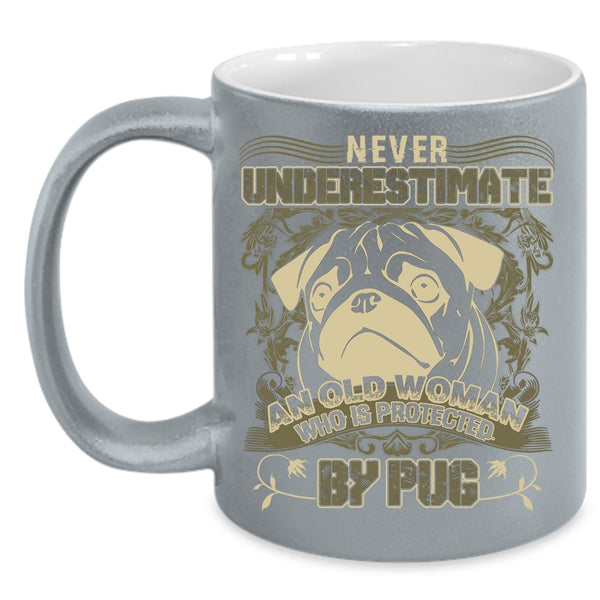 An Old Woman Is Protected By Pug Coffee Mug, Cool Pug Owner Coffee Cup