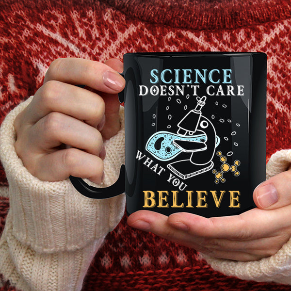 Science Doesn't Care What You Believe Coffee Mug, Funny Scientist Coffee Cup