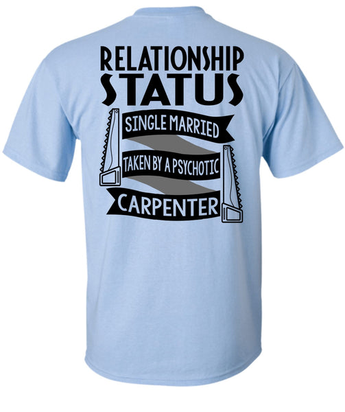 Married Taken By A Psychotic Carpenter T Shirt, I Love Carpenter T Shirt