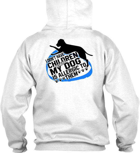 I Don't Have Children T Shirt, I Love Dog T Shirt