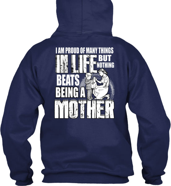 Being A Mother T Shirt, I Am Proud Of Many Things T Shirt