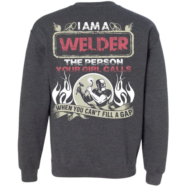 Your Girl Calls T Shirt, I Love Welding Sweatshirt
