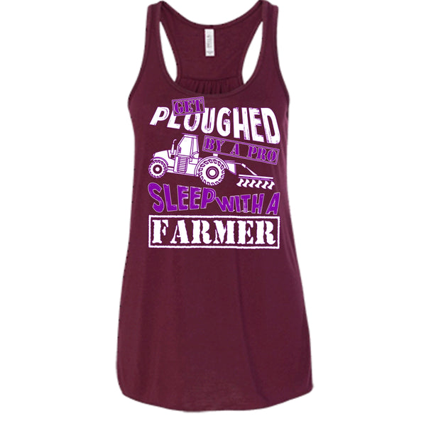 Get Ploughed By A Pro T Shirt, Sleep With A Farmer T Shirt, Cool T Shirt