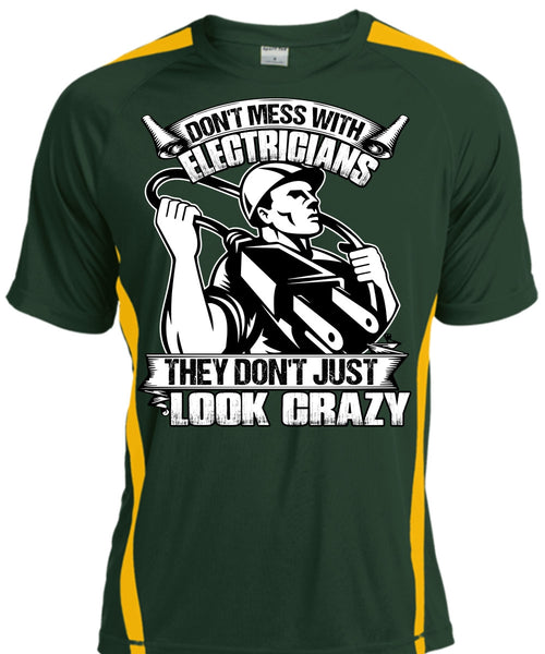 Don't Mess With Electricians T Shirt, Look Crazy T Shirt, Cool Shirt