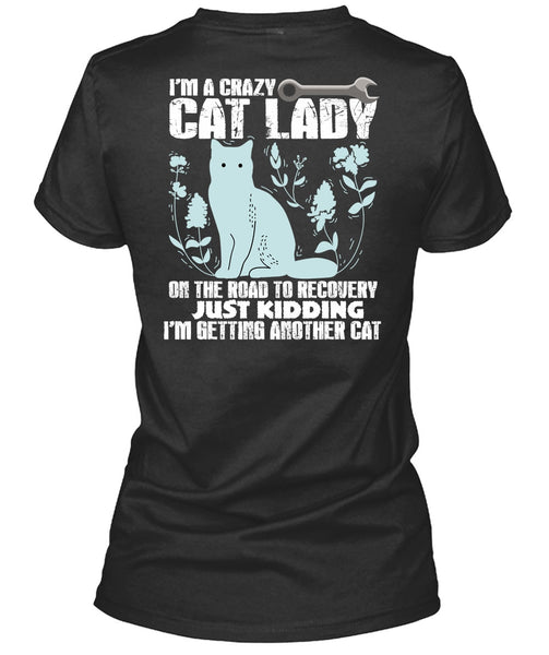 I'm A Crazy Cat Lady On The Road T Shirt, I'm Getting Another Cat T Shirt