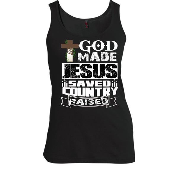God Made Jesus T Shirt, Save Country Raised T Shirt, Cool T Shirt