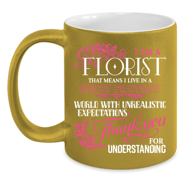 I Am A Florist Coffee Mug, Cute Gift For Florist Coffee Cup