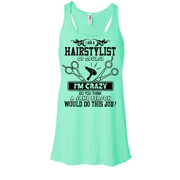 I'm A Hairstylist T Shirt, Coolest Hair Stylist Tank Top