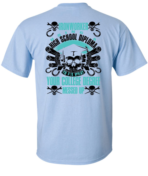 Ironworker Using A High School T Shirt, I Love Ironworker T Shirt