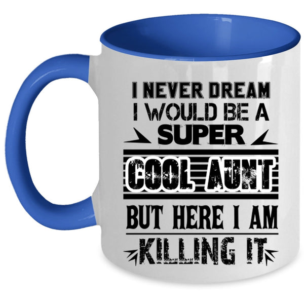 I Love My Aunt Coffee Mug, I Would Be A Cool Aunt Accent Mug