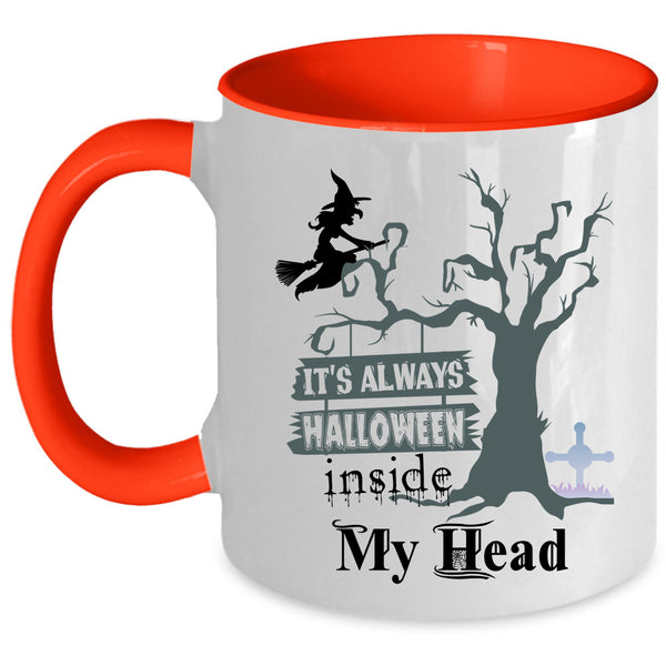 Scary Coffee Mug, It's Always Halloween Inside My Head Accent Mug