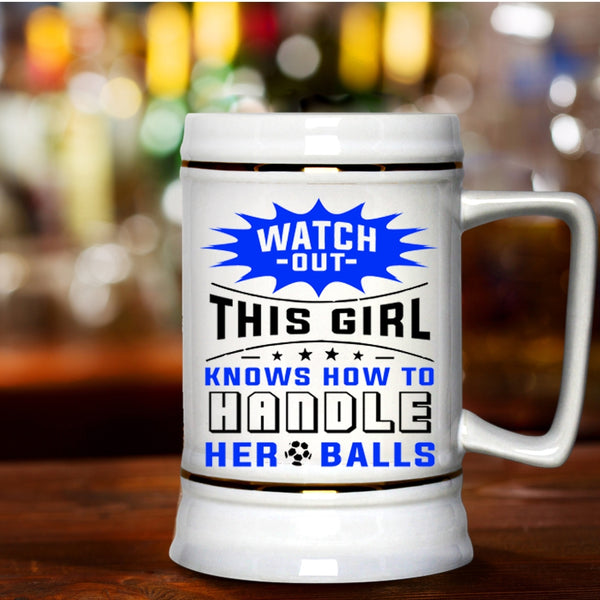Cool Girls Beer Stein 22oz, This Girl Knows How To Handle Her Balls Beer Mug
