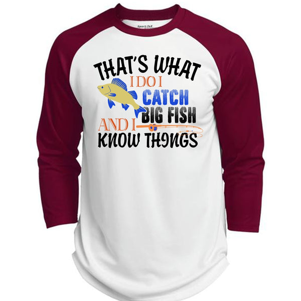 That's What I Do I Catch Big Fish And I Know Things T Shirt, Fisherman T Shirt  (Polyester Game Baseball Jersey)
