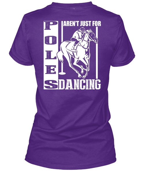 Poles Aren't Just For Dancing T Shirt, Being An Equestrian T Shirt