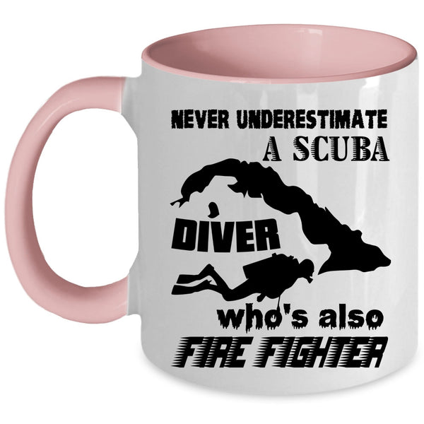 Funny Scubadiving Coffee Mug, A Scuba Diver Is Also Firefighter Accent Mug