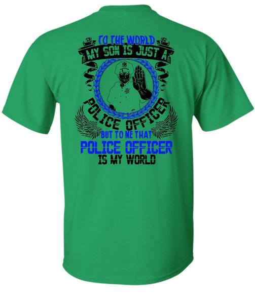 Police Officer Is My World T Shirt, I Love Police T Shirt