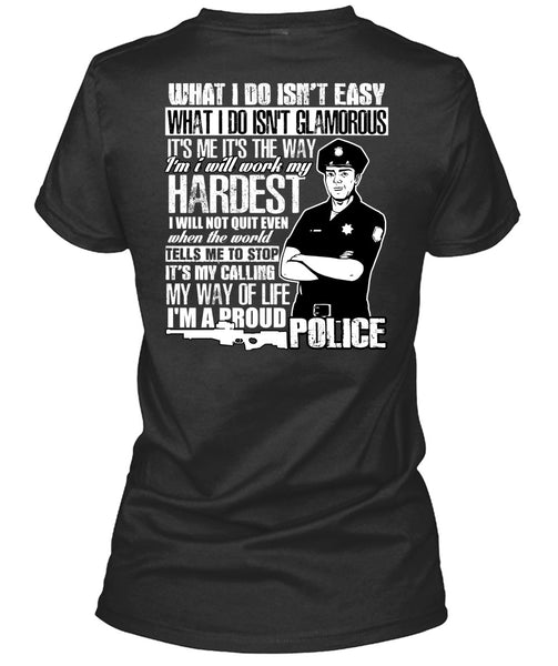 I'm A Proud Police T Shirt, I Will Work My Hardest T Shirt