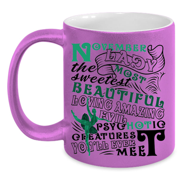 The Most Sweetest Beautiful Coffee Mug, November Lady Accent Mug